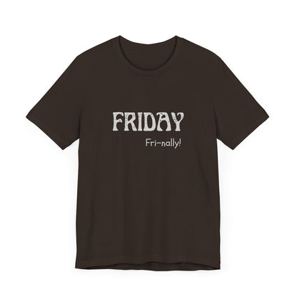 Friday Tee – "Fri-nally!"
