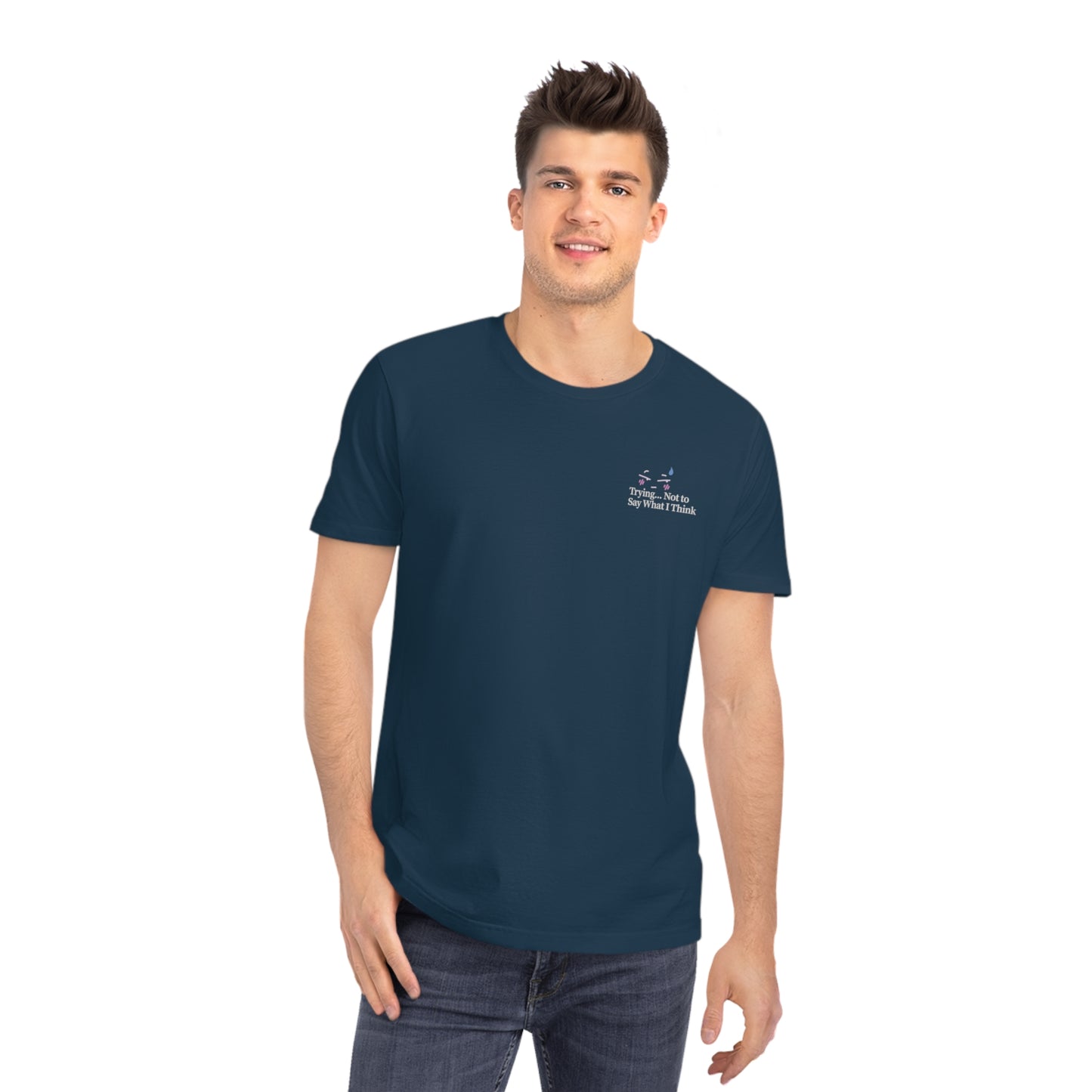 “Trying Not to Say What I Think” Unisex Tee – Humorous Print