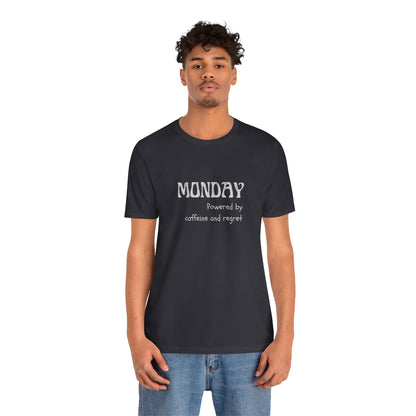 Monday Mood Tee – “Powered by Caffeine & Regret”