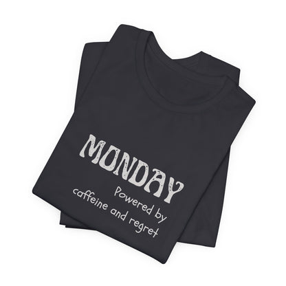 Monday Mood Tee – “Powered by Caffeine & Regret”