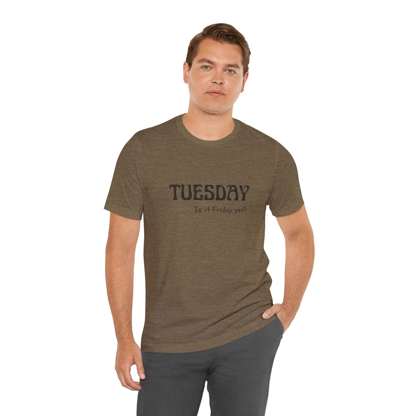 Tuesday – Is it Friday yet? - unisex tee