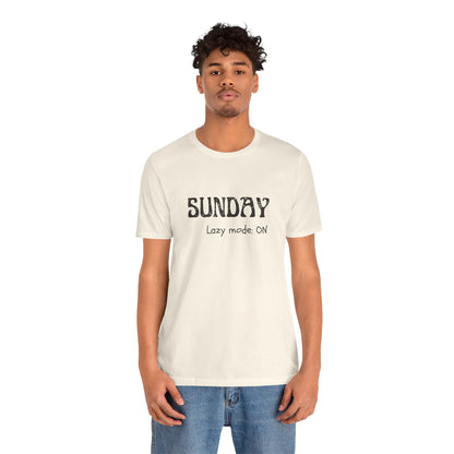 Sunday Tee – "Lazy mode: ON"