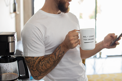 💖 "No, I Love You More" Mug – The Perfect Match for Your Loved One!